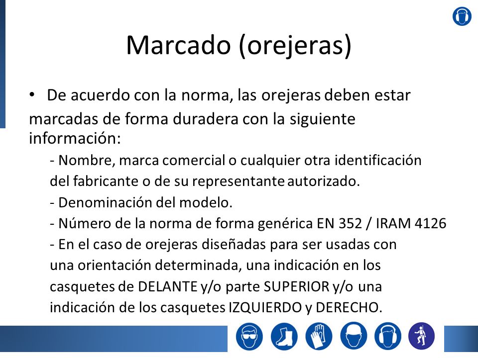 Marcado (orejeras) De acuerdo con la norma, las orejeras deben estar