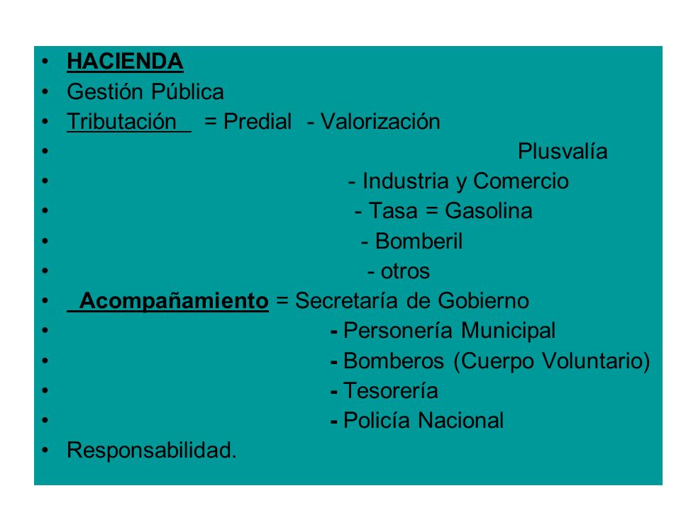 HACIENDA Gestión Pública. Tributación = Predial - Valorización. Plusvalía. - Industria y Comercio.