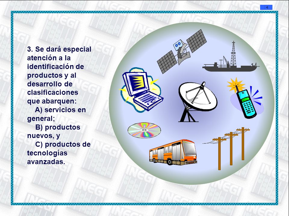 3. Se dará especial atención a la identificación de productos y al desarrollo de clasificaciones