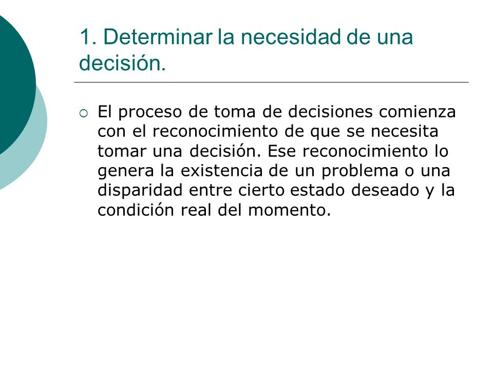 1. Determinar la necesidad de una decisión.
