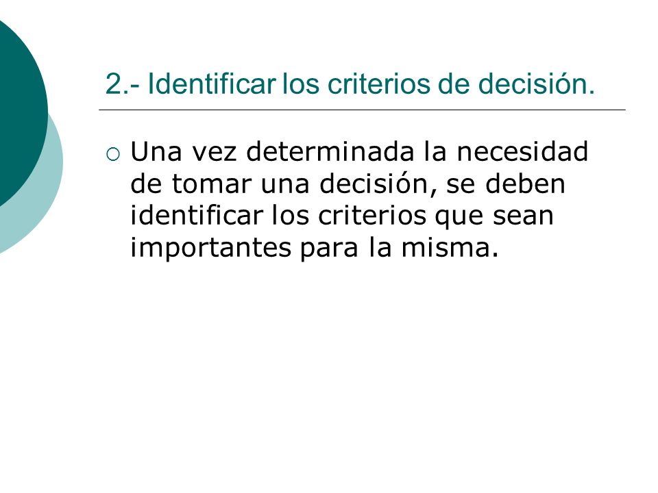 2.- Identificar los criterios de decisión.