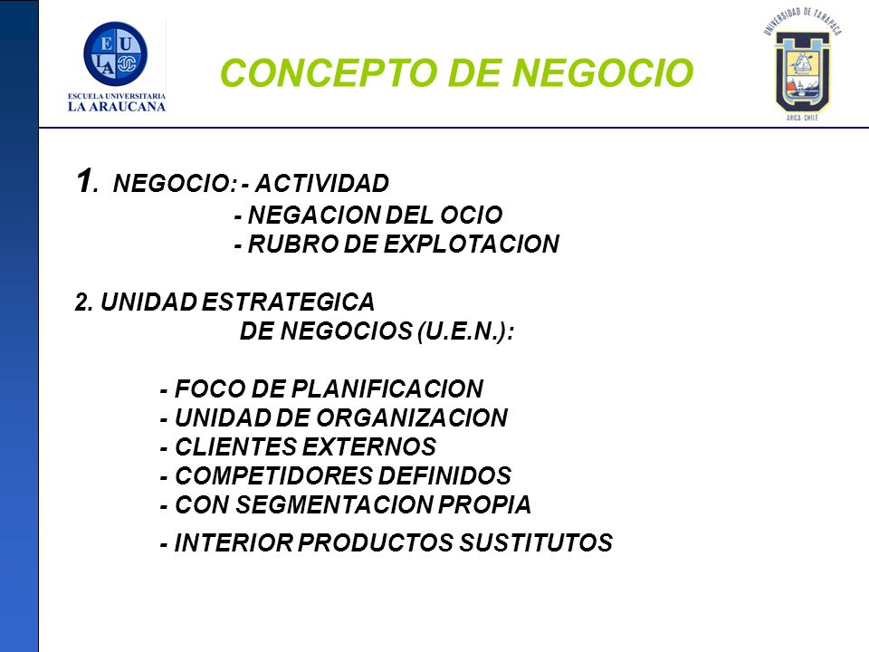 CONCEPTO DE NEGOCIO 1. NEGOCIO: - ACTIVIDAD - NEGACION DEL OCIO