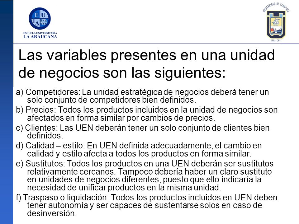 Las variables presentes en una unidad de negocios son las siguientes: