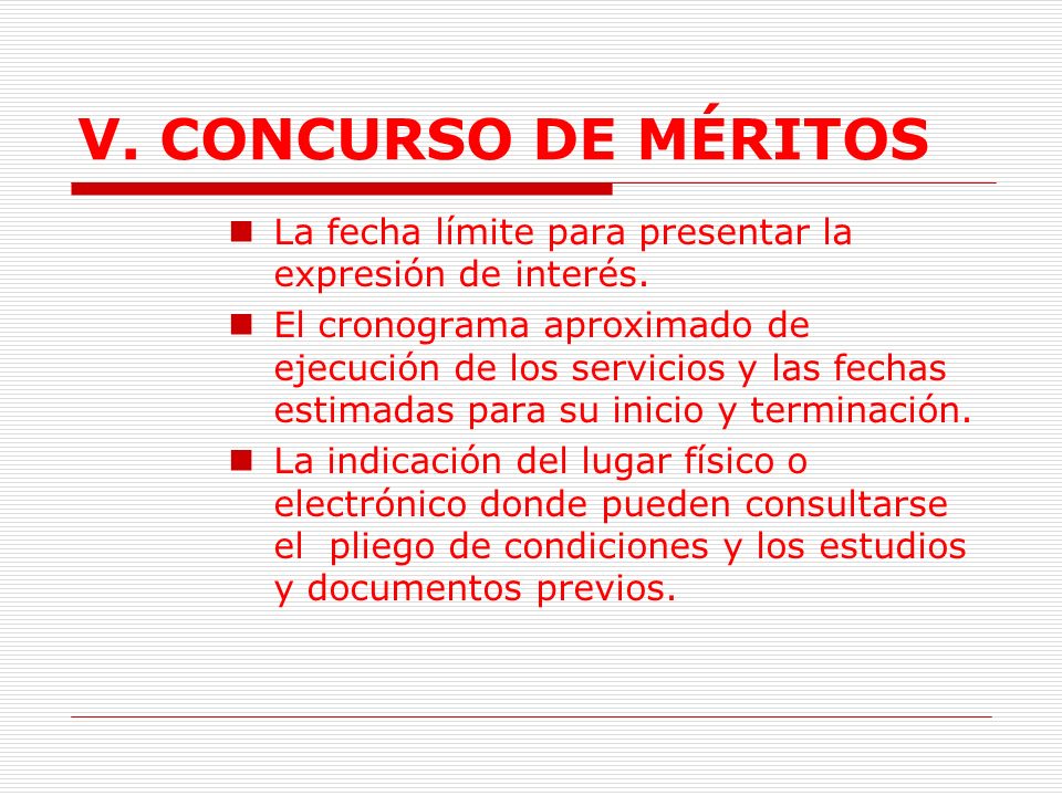 V. CONCURSO DE MÉRITOS La fecha límite para presentar la expresión de interés.