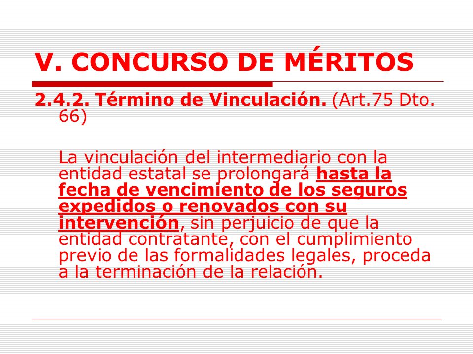 V. CONCURSO DE MÉRITOS Término de Vinculación. (Art.75 Dto. 66)