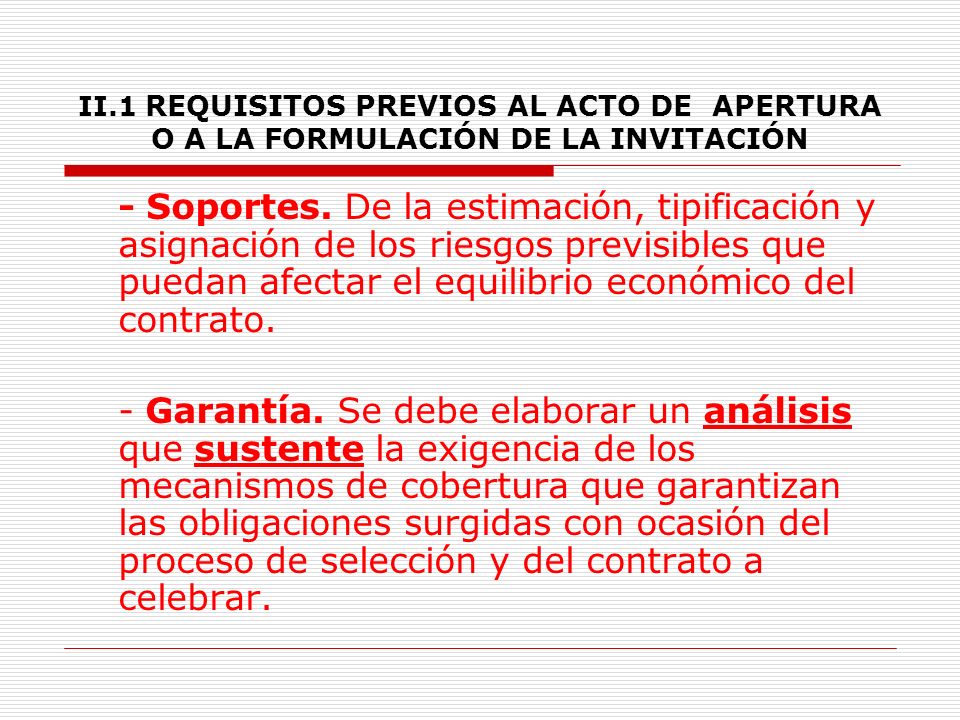 II.1 REQUISITOS PREVIOS AL ACTO DE APERTURA O A LA FORMULACIÓN DE LA INVITACIÓN