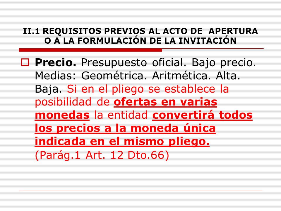 II.1 REQUISITOS PREVIOS AL ACTO DE APERTURA O A LA FORMULACIÓN DE LA INVITACIÓN