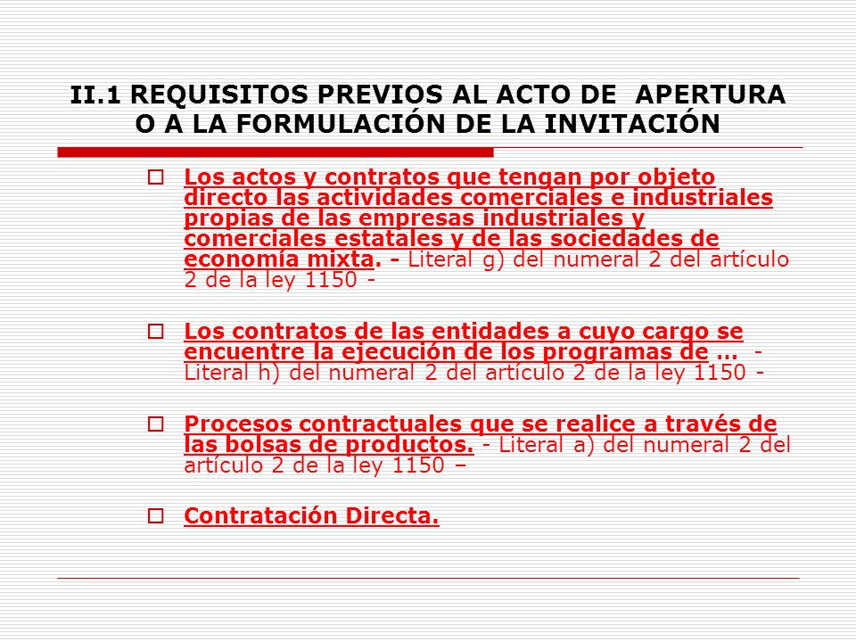 II.1 REQUISITOS PREVIOS AL ACTO DE APERTURA O A LA FORMULACIÓN DE LA INVITACIÓN
