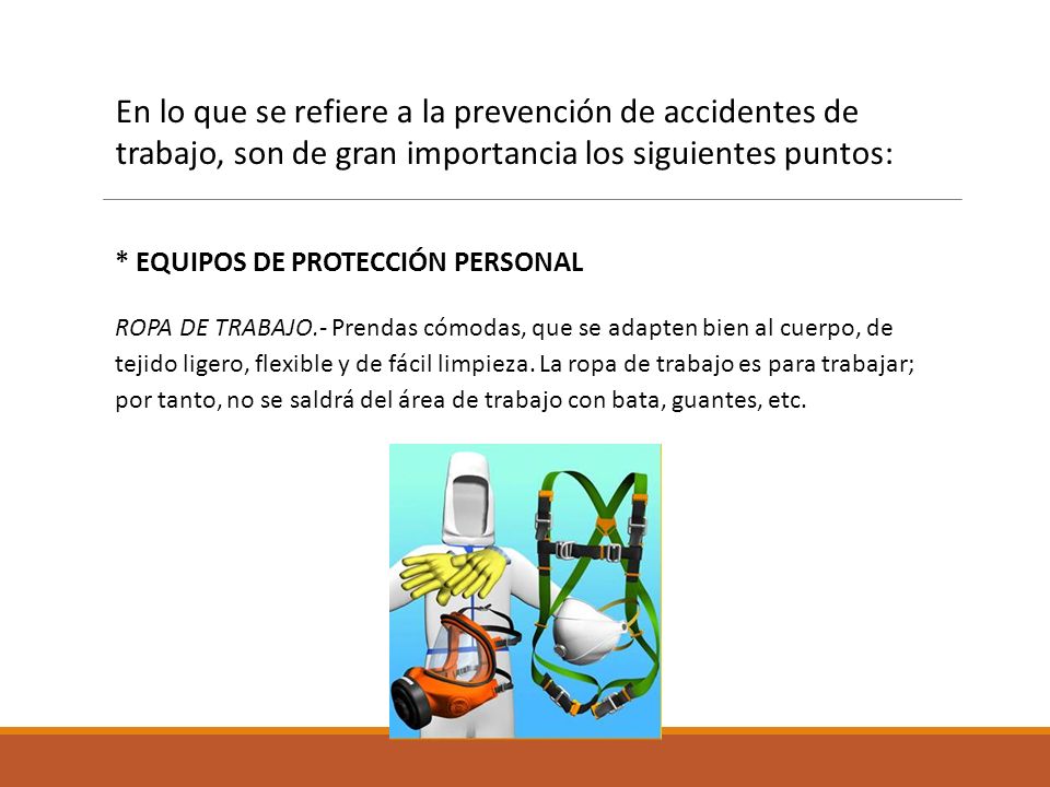En lo que se refiere a la prevención de accidentes de trabajo, son de gran importancia los siguientes puntos: