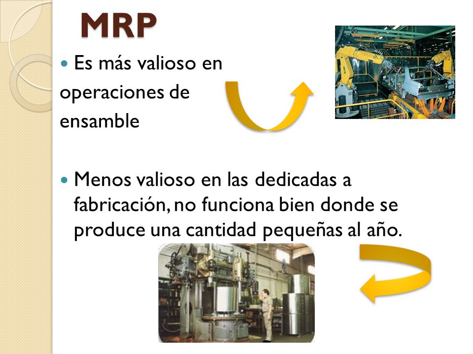 MRP Es más valioso en operaciones de ensamble