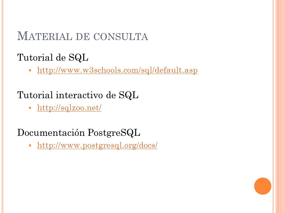 Material de consulta Tutorial de SQL Tutorial interactivo de SQL