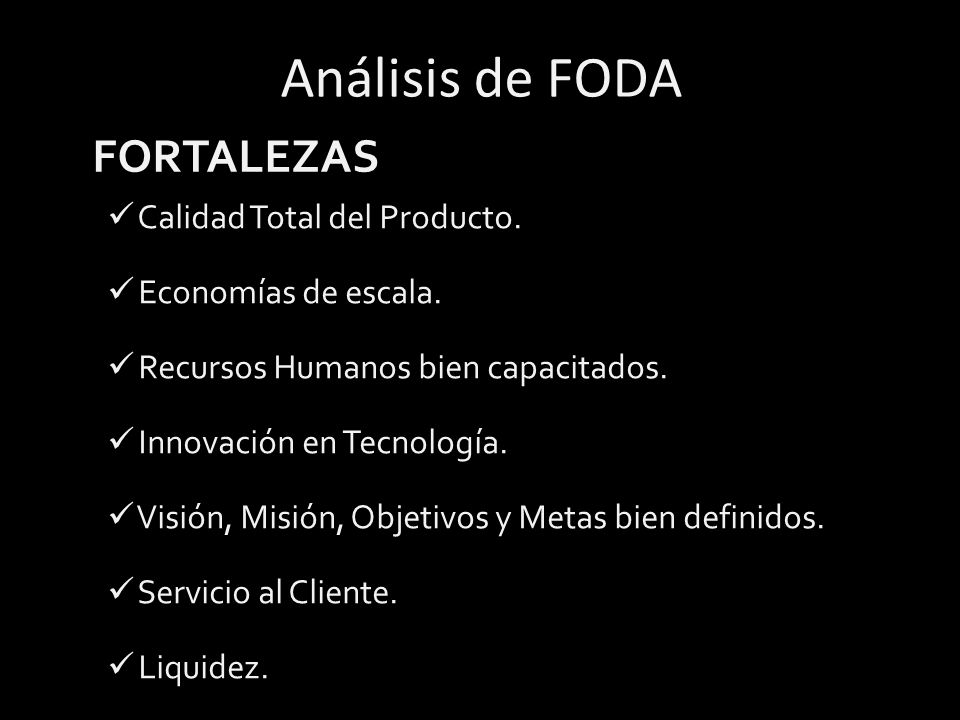 Análisis de FODA FORTALEZAS Calidad Total del Producto.