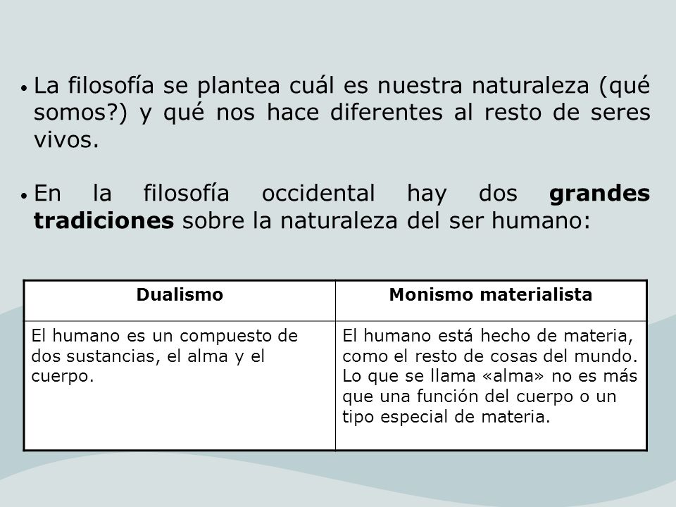 La filosofía se plantea cuál es nuestra naturaleza (qué somos