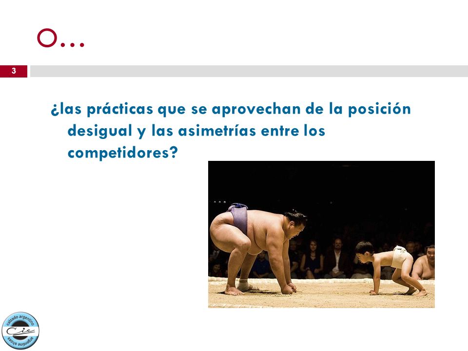 O… ¿las prácticas que se aprovechan de la posición desigual y las asimetrías entre los competidores