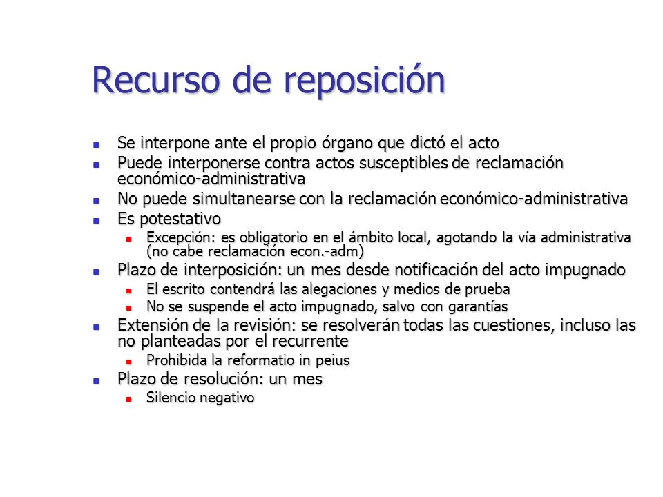 Recurso de reposición Se interpone ante el propio órgano que dictó el acto.