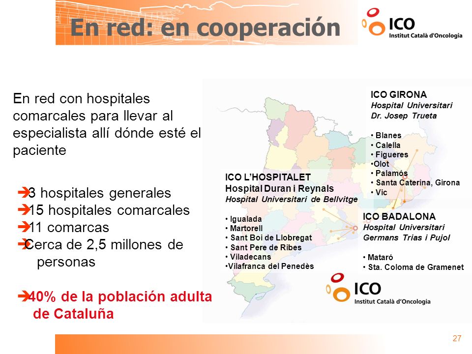 En red: en cooperación En red con hospitales comarcales para llevar al especialista allí dónde esté el paciente.