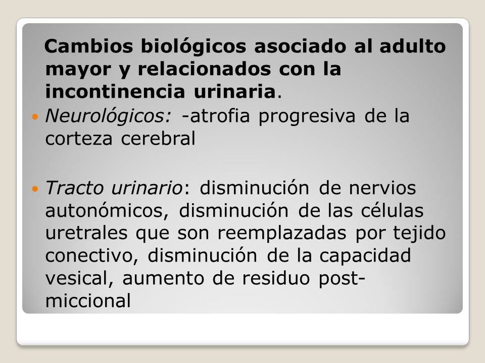 Cambios biológicos asociado al adulto mayor y relacionados con la incontinencia urinaria.