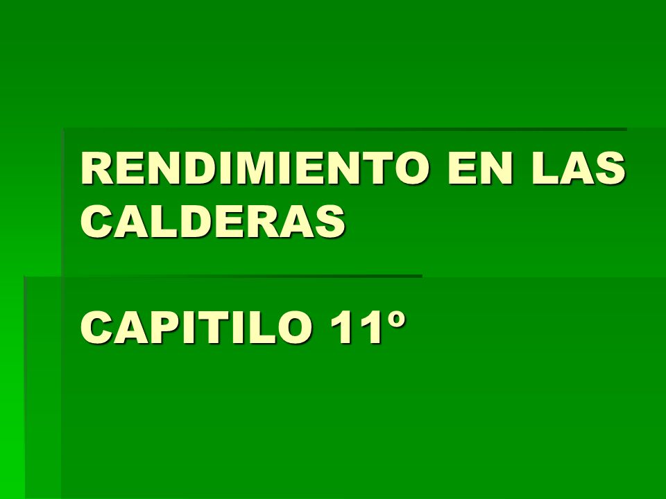 RENDIMIENTO EN LAS CALDERAS CAPITILO 11º