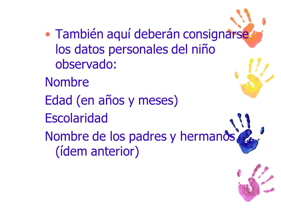 También aquí deberán consignarse los datos personales del niño observado: