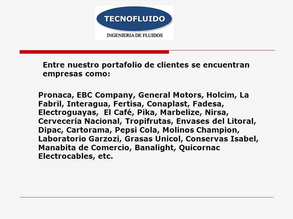 Entre nuestro portafolio de clientes se encuentran empresas como: