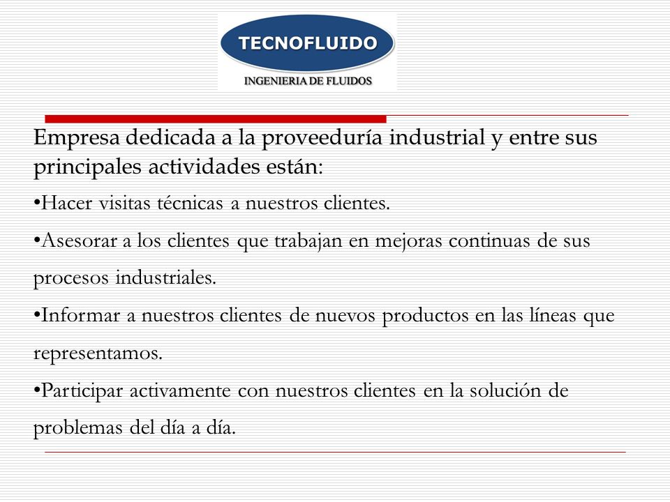 Empresa dedicada a la proveeduría industrial y entre sus principales actividades están: