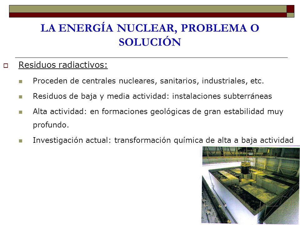 LA ENERGÍA NUCLEAR, PROBLEMA O SOLUCIÓN