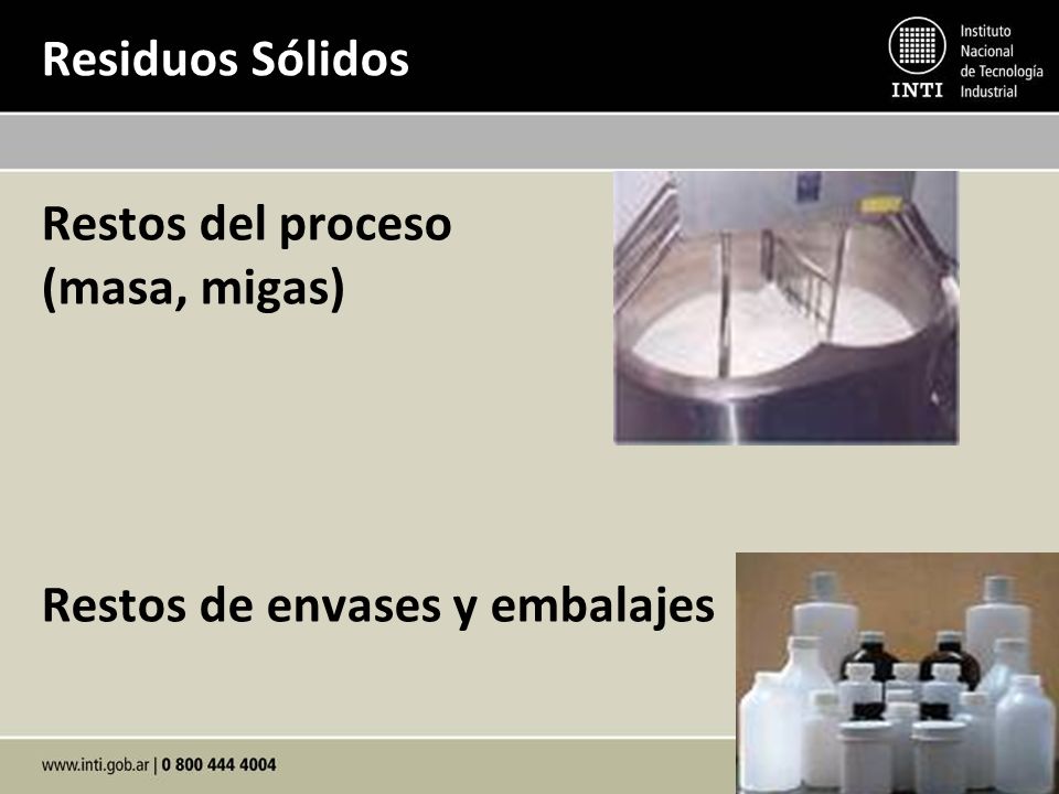 Residuos Sólidos Restos del proceso (masa, migas) Restos de envases y embalajes
