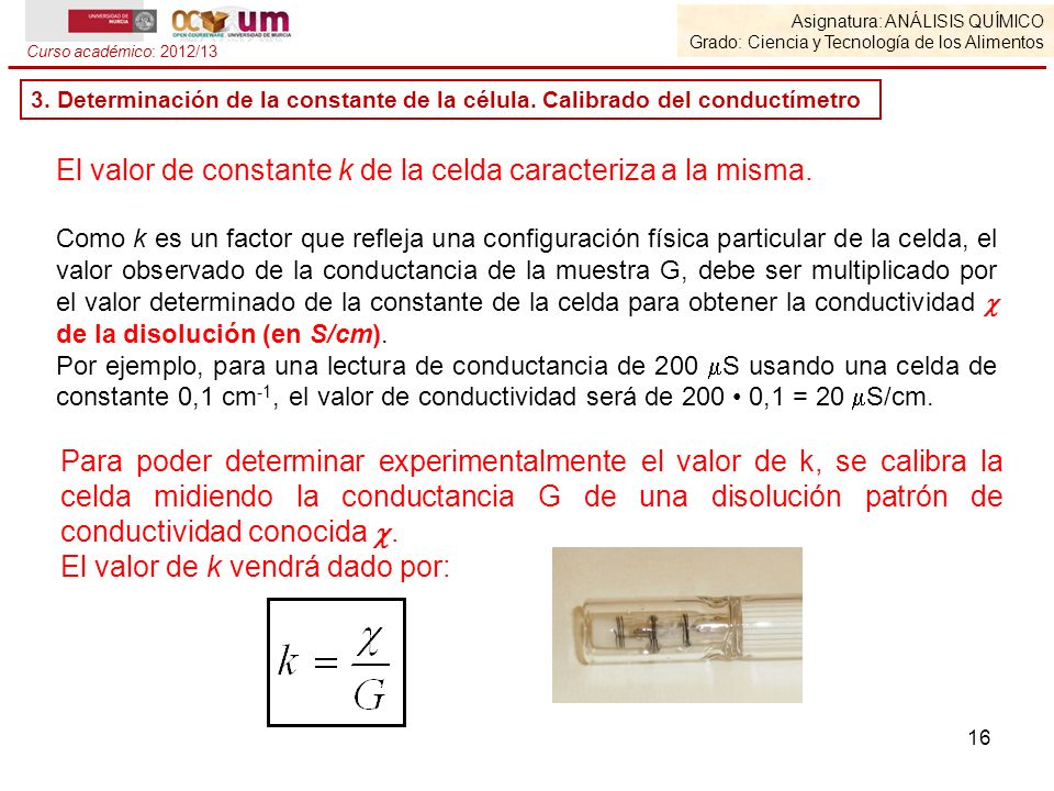 El valor de constante k de la celda caracteriza a la misma.