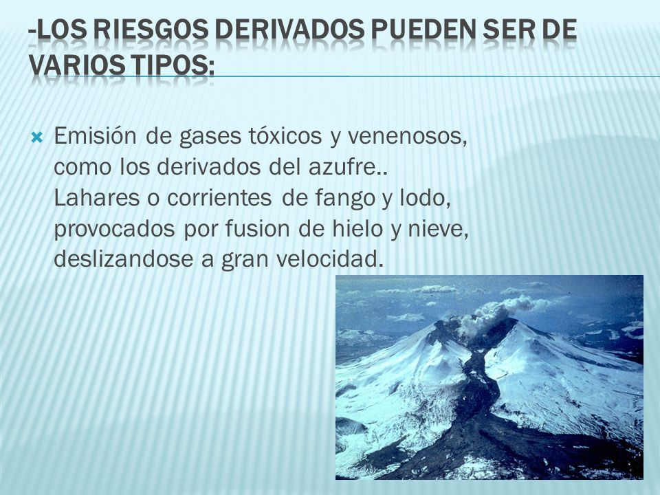 -Los RIESGOS DERIVADOS pueden ser de varios tipos: