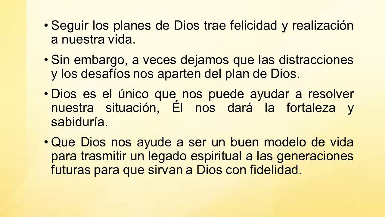 Seguir los planes de Dios trae felicidad y realización a nuestra vida.