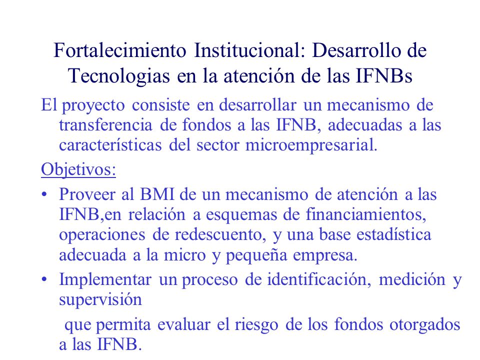 Fortalecimiento Institucional: Desarrollo de Tecnologias en la atención de las IFNBs