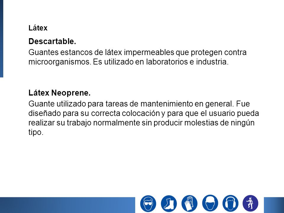 Látex Descartable. Guantes estancos de látex impermeables que protegen contra microorganismos. Es utilizado en laboratorios e industria.