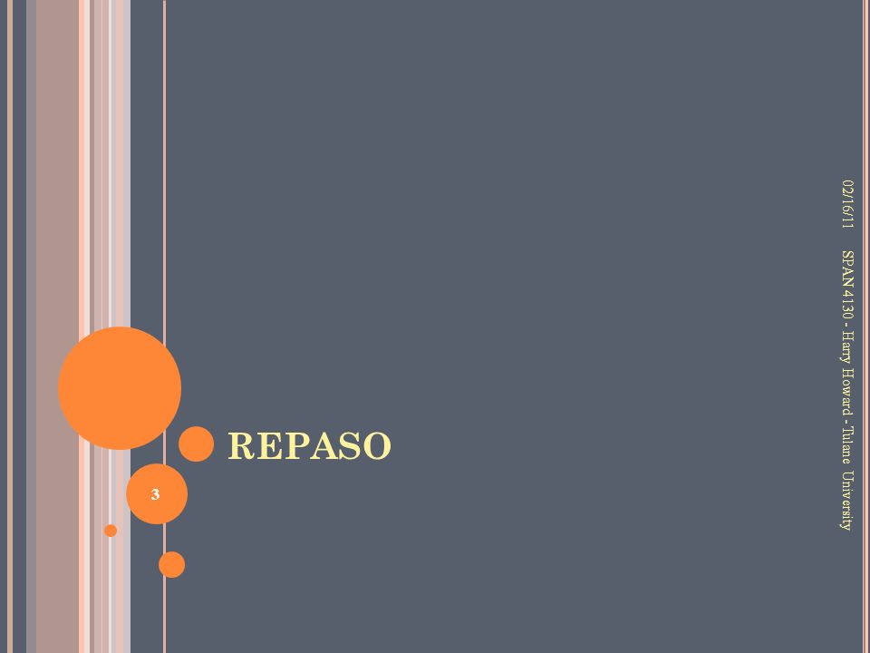 02/16/11 REPASO SPAN Harry Howard - Tulane University