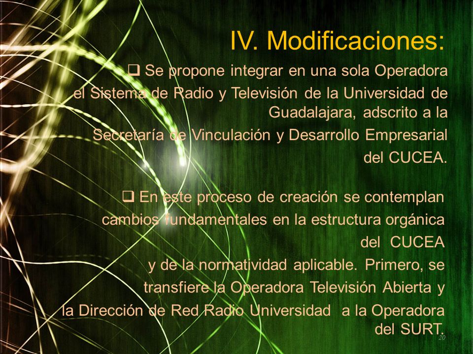 IV. Modificaciones: Se propone integrar en una sola Operadora