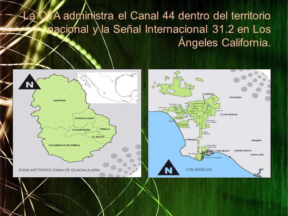 La OTA administra el Canal 44 dentro del territorio nacional y la Señal Internacional 31.2 en Los Ángeles California.