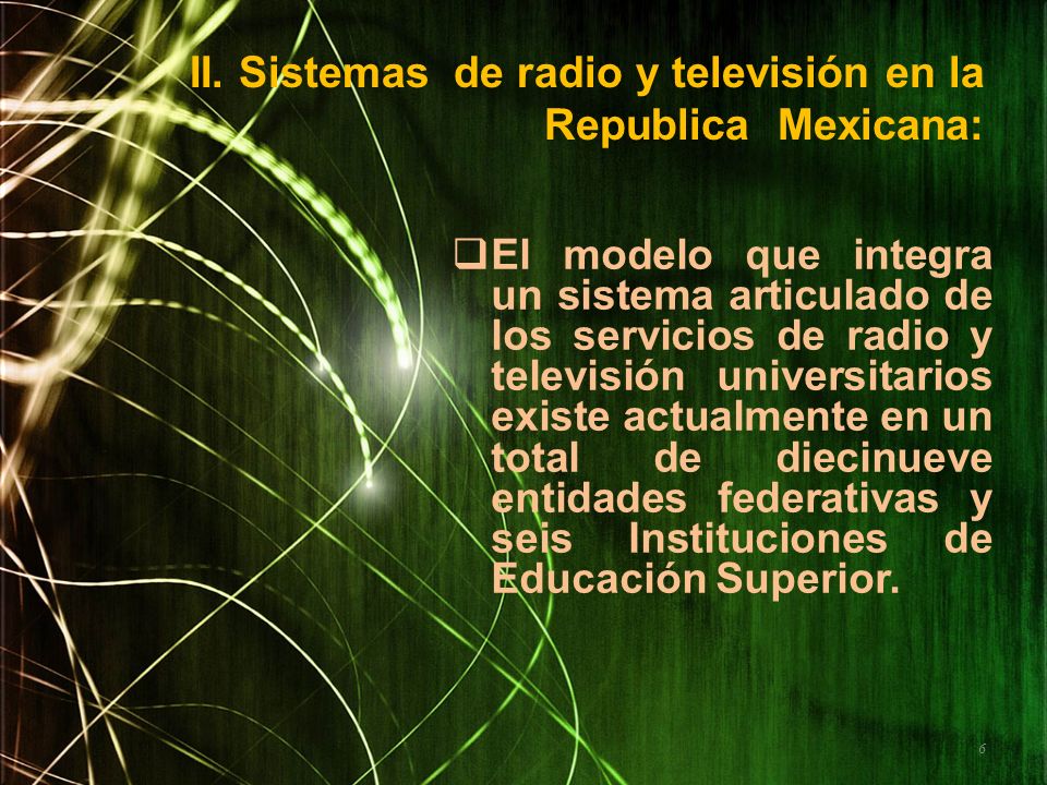II. Sistemas de radio y televisión en la Republica Mexicana: