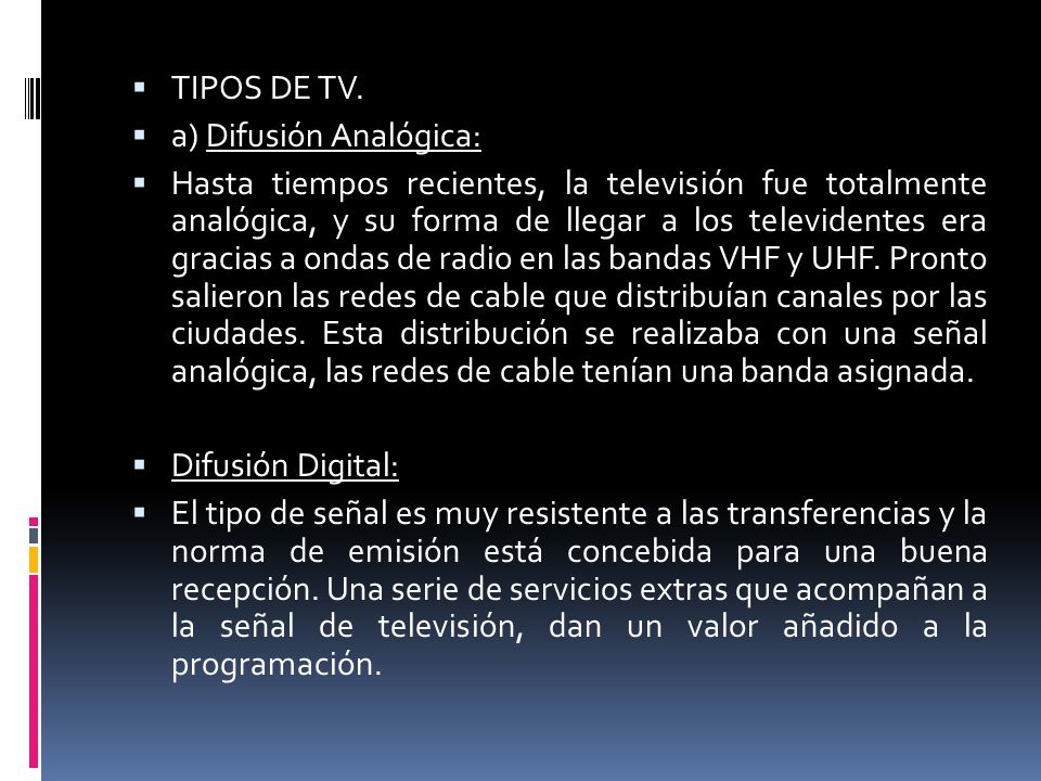 TIPOS DE TV. a) Difusión Analógica: