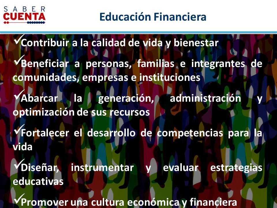 Educación Financiera Contribuir a la calidad de vida y bienestar