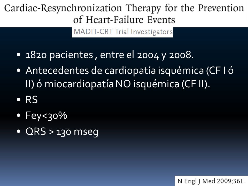 1820 pacientes , entre el 2004 y Antecedentes de cardiopatía isquémica (CF I ó II) ó miocardiopatía NO isquémica (CF II).