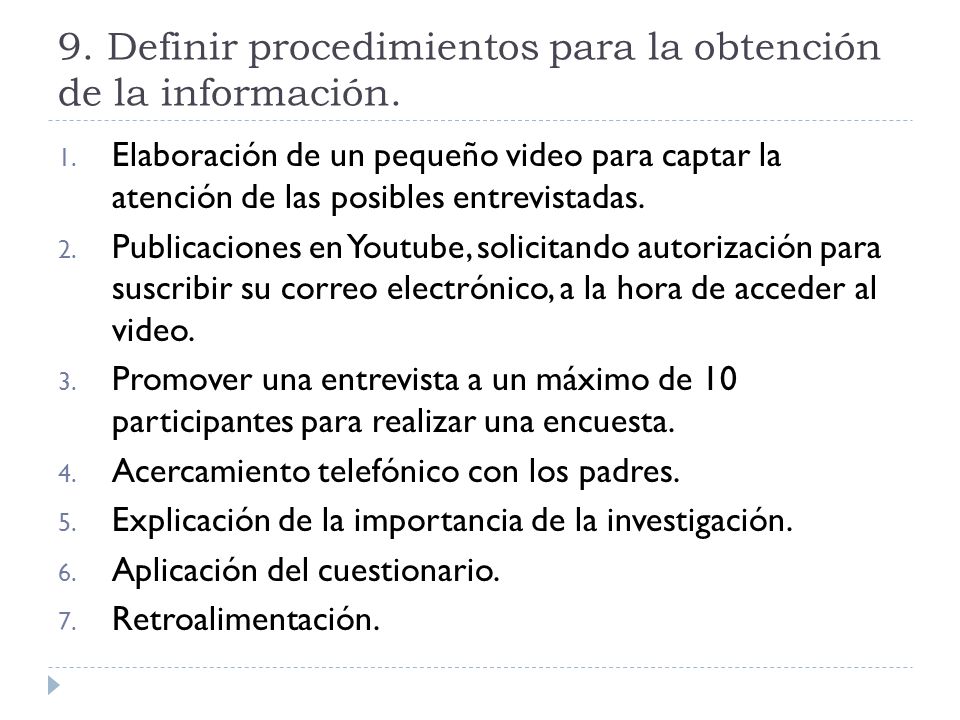 9. Definir procedimientos para la obtención de la información.