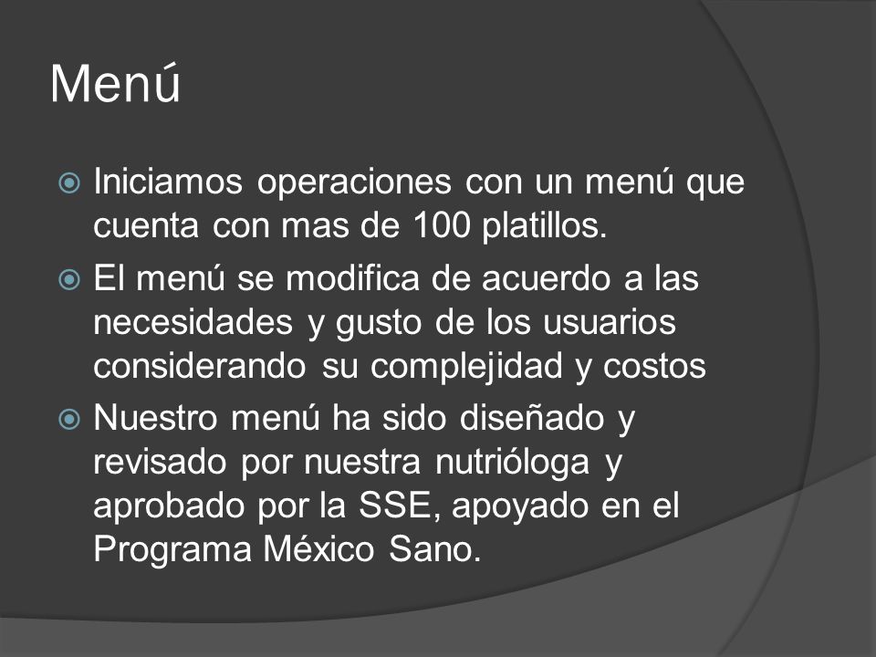 Menú Iniciamos operaciones con un menú que cuenta con mas de 100 platillos.