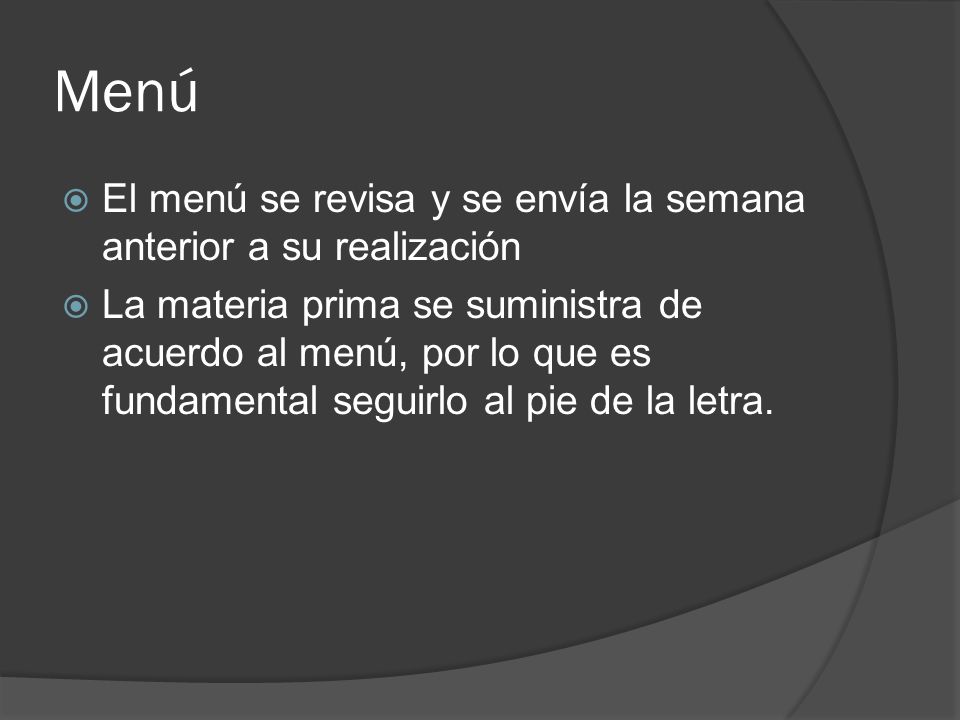Menú El menú se revisa y se envía la semana anterior a su realización