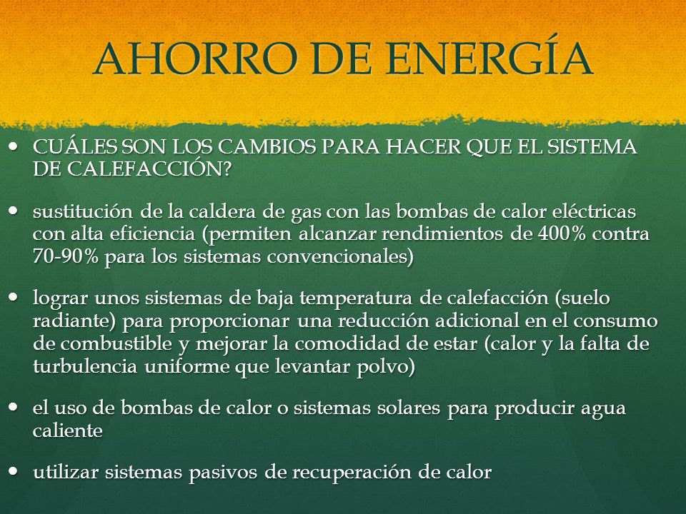 AHORRO DE ENERGÍA CUÁLES SON LOS CAMBIOS PARA HACER QUE EL SISTEMA DE CALEFACCIÓN