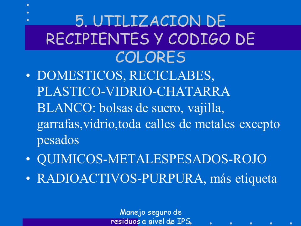 5. UTILIZACION DE RECIPIENTES Y CODIGO DE COLORES