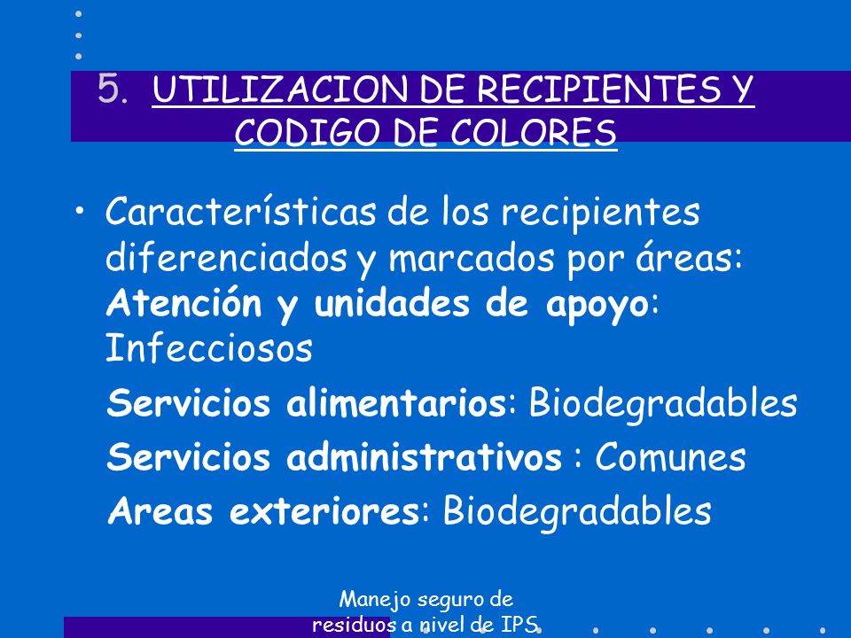 5. UTILIZACION DE RECIPIENTES Y CODIGO DE COLORES