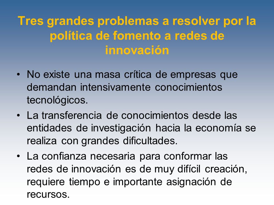 Tres grandes problemas a resolver por la política de fomento a redes de innovación