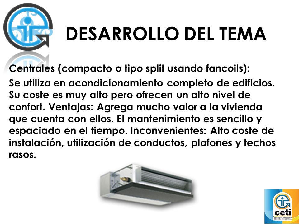 DESARROLLO DEL TEMA Centrales (compacto o tipo split usando fancoils):