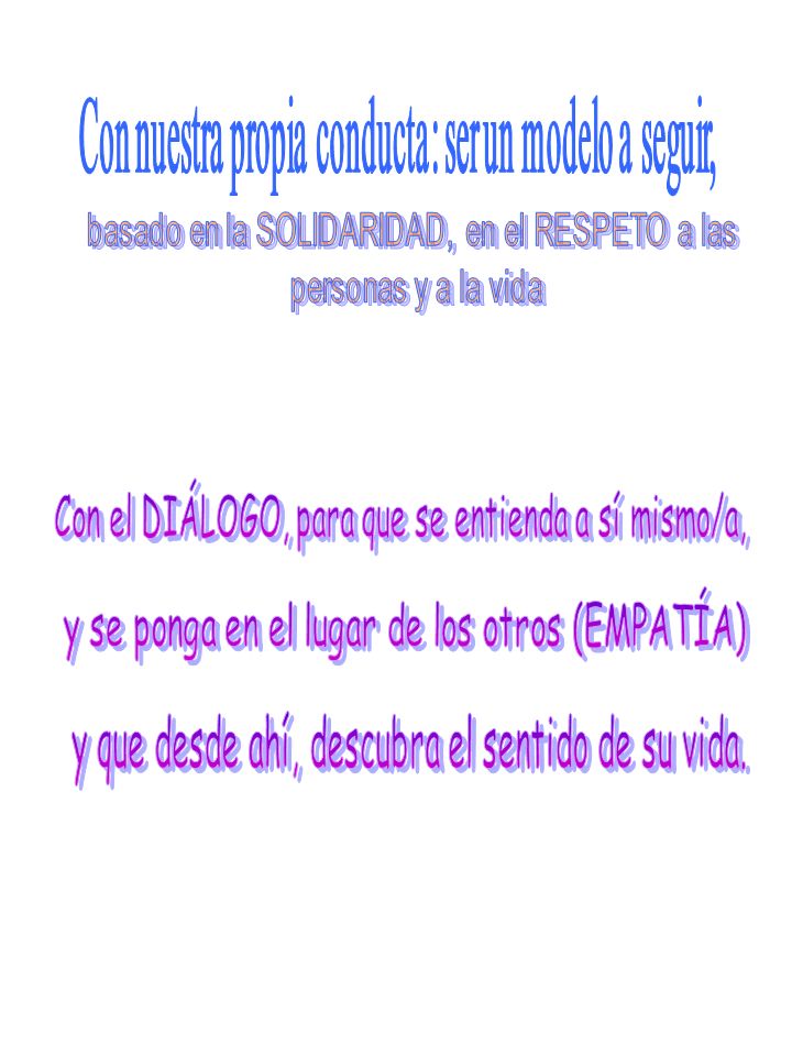 Con el DIÁLOGO, para que se entienda a sí mismo/a,