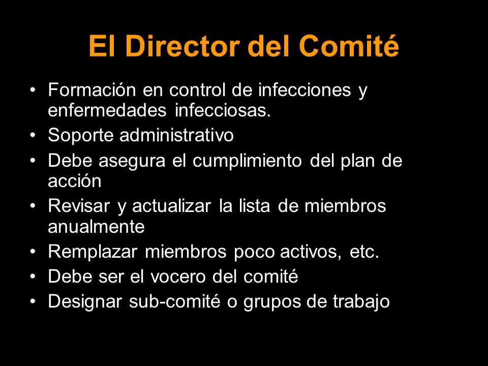 El Director del Comité Formación en control de infecciones y enfermedades infecciosas. Soporte administrativo.