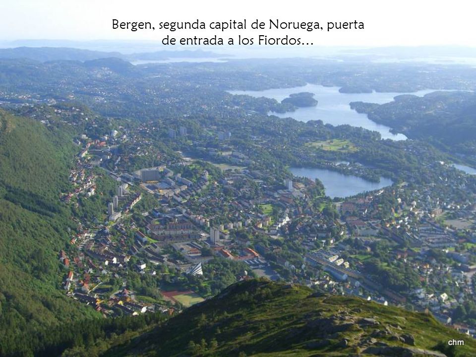 Bergen, segunda capital de Noruega, puerta de entrada a los Fiordos…